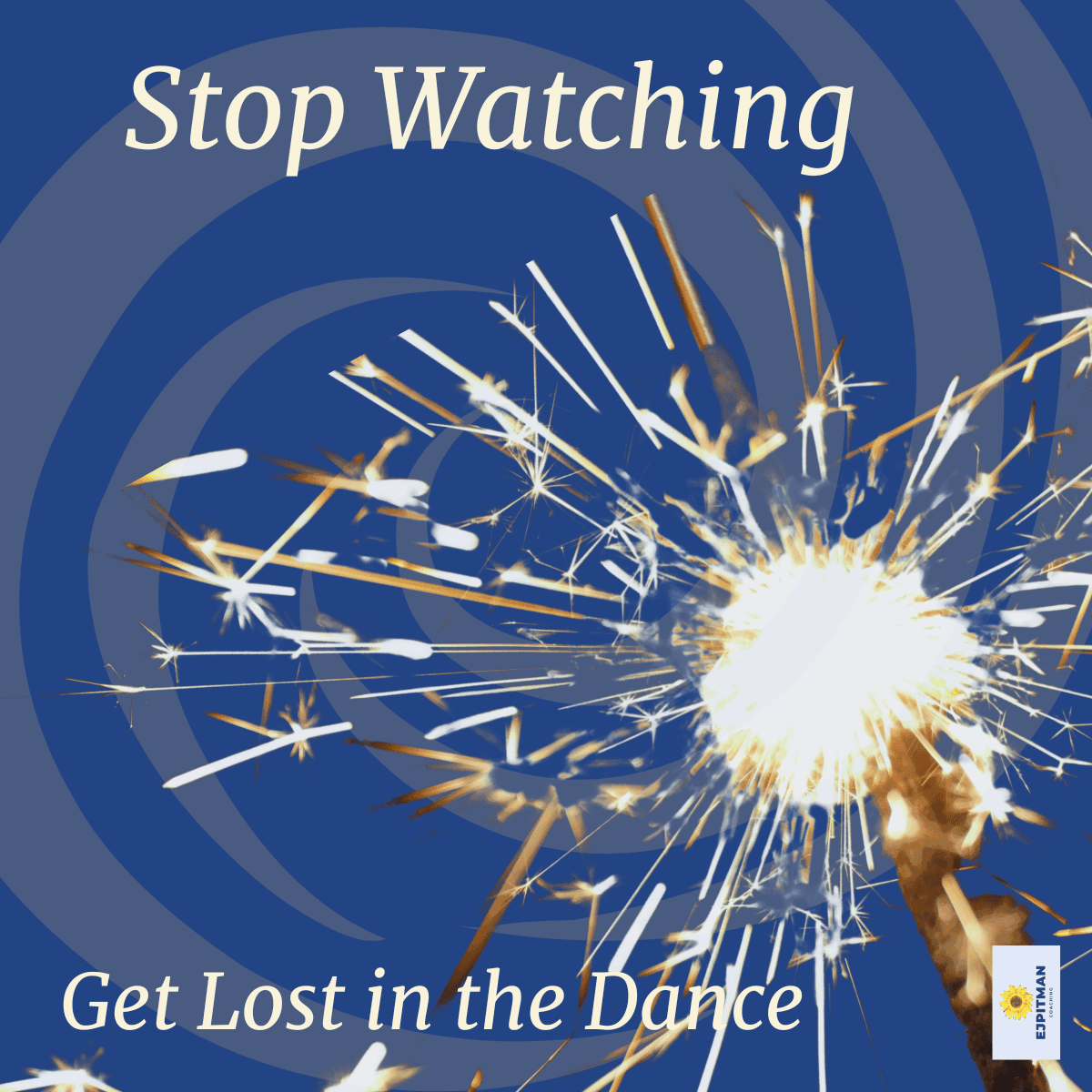 lit sparkler on dark blue background. "Stop Watching. Get Lost in the Dance."