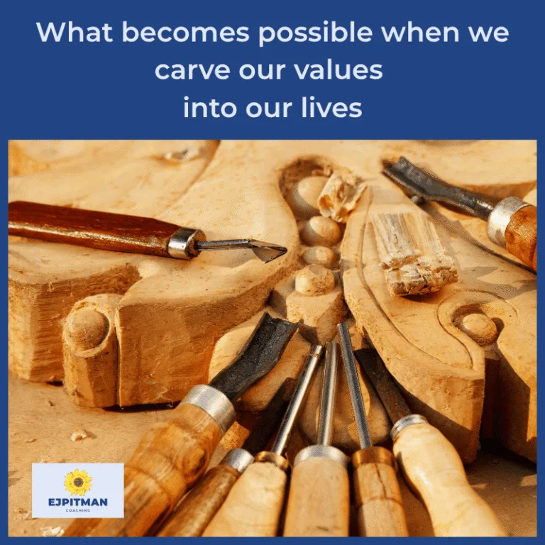 wood carving with tools and the words "What becomes possible when we carve our values into our lives"